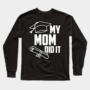 My MOM Did It Proud Family Graduation Day 2024 Match Long Sleeve T-Shirt